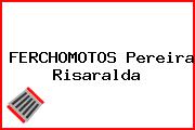 FERCHOMOTOS Pereira Risaralda