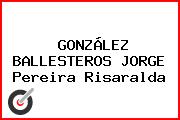 GONZÁLEZ BALLESTEROS JORGE Pereira Risaralda