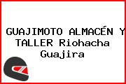 GUAJIMOTO ALMACÉN Y TALLER Riohacha Guajira