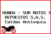 HONDA - SUR MOTOS Y REPUESTOS S.A.S. Caldas Antioquia