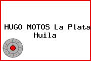 HUGO MOTOS La Plata Huila