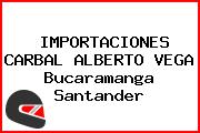 IMPORTACIONES CARBAL ALBERTO VEGA Bucaramanga Santander
