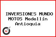 INVERSIONES MUNDO MOTOS Medellín Antioquia