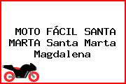 MOTO FÁCIL SANTA MARTA Santa Marta Magdalena