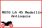 MOTO LA 45 Medellín Antioquia