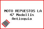 MOTO REPUESTOS LA 47 Medellín Antioquia