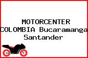 MOTORCENTER COLOMBIA Bucaramanga Santander