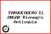 PARQUEADERO EL ANGAR Rionegro Antioquia