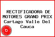 RECTIFICADORA DE MOTORES GRAND PRIX Cartago Valle Del Cauca