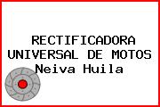 RECTIFICADORA UNIVERSAL DE MOTOS Neiva Huila
