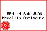 RPM 44 SAN JUAN Medellín Antioquia