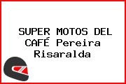 SUPER MOTOS DEL CAFÉ Pereira Risaralda