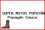 SUPER MOTOS POPAYÁN Popayán Cauca