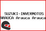 SUZUKI-INVERMOTOS ARAUCA Arauca Arauca