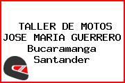 TALLER DE MOTOS JOSE MARIA GUERRERO Bucaramanga Santander