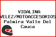 VIDALINA VELEZ/MOTOACCESORIOS Palmira Valle Del Cauca