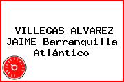 VILLEGAS ALVAREZ JAIME Barranquilla Atlántico