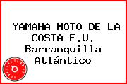 YAMAHA MOTO DE LA COSTA E.U. Barranquilla Atlántico